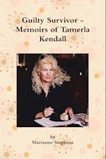 Guilty Survivor - Memoirs of Tamerla Kendall