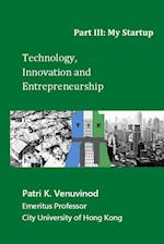 Technology, Innovation and Entrepreneurship Part III