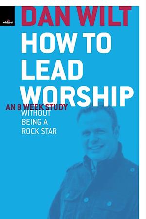 How To Lead Worship Without Being A Rock Star