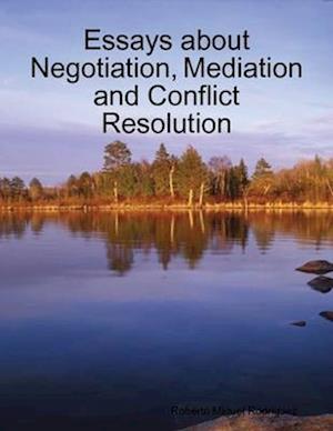 Essays About Negotiation, Mediation and Conflict Resolution