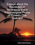 Essays About the Revolution In Nicaragua and a Psychological Profile of Ernesto Che Guevara