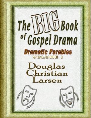 Big Book of Gospel Drama - Dramatic Parables - Volume 1