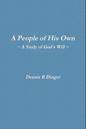 A People of His Own -- A Study of God's Will