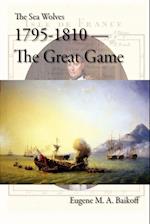 The Sea Wolves 1795 - 1810 - The Great Game