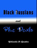 Black Russians and Blue Devils