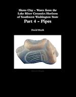 Shoto Clay - Wares from the Lake River Ceramics Horizon of Southwest Washington State, Part 4 - Pipes 