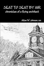 Seat to Seat by Air - Chronicles of a Flying Architect 