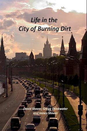 Life in the City of Burning Dirt