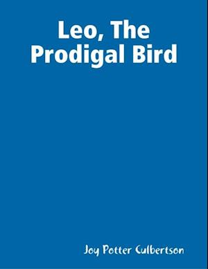 Leo, the Prodigal Bird