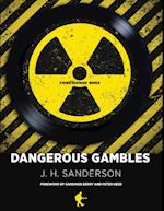 Dangerous Gambles