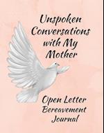 Unspoken Conversations with my Mother, Open Letter Bereavement Journal 