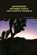 DIFFERENCES BETWEEN JOHN   AND THE   SYNOPTIC GOSPELS