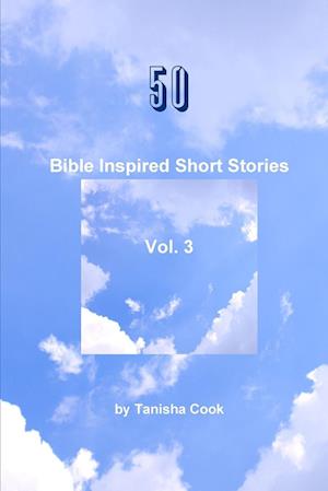 50 Bible Inspired Short Stories Vol. 3