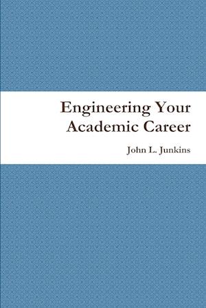 Engineering Your Academic Career