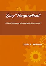 Stay Empowered! 30 Days of Affirmations to Heal and Inspire Women of Color 