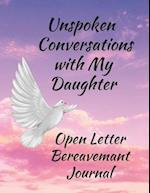 Unspoken Conversations with my Daughter, Open Letter Bereavement Journal 