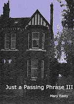 Just a Passing Phrase III 