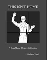 This Isn't Home: A Drag Shergi Mystery Collection