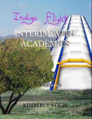 Indigo Flight: Interim With Academics: Books 4-6