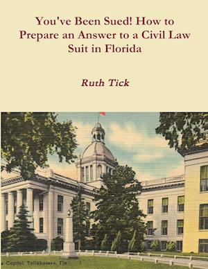 You've Been Sued! How to Prepare an Answer to a Civil Law Suit in Florida