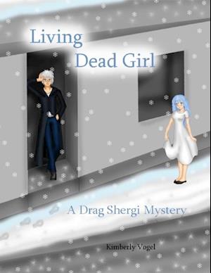 Living Dead Girl: A Drag Shergi Mystery