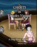 Ghosts in Smoky Visions: A Drag Shergi Mystery