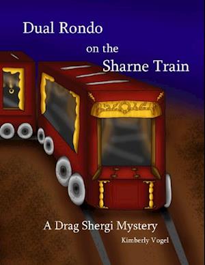 Dual Rondo on the Sharne Train: A Drag Shergi Mystery