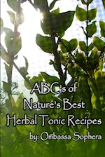 The ABC's of Nature's Best Herbal Tonics 