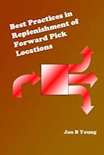 Best Practices in Replenishment of Forward Pick Locations