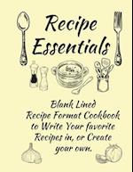 Recipe Essentials, Blank Recipe Cookbook To Write In. 