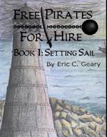 Free Pirates for Hire: Book I - Setting Sail