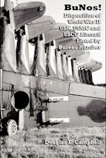 Bunos! Disposition of World War II USN, USMC and USCG Aircraft Listed by Bureau Number