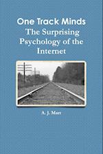 One Track Minds  The Surprising Psychology of the Internet