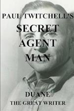 PAUL TWITCHELL'S SECRET AGENT MAN 