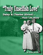 "Truly Unselfish Love" - Daisy & Charles Alvord Their Life Story 