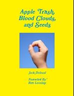 Apple Trash, Blood Clouds, and Seeds 