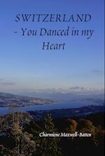 Switzerland - You Danced in my Heart