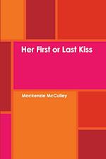 Her First or Last Kiss 