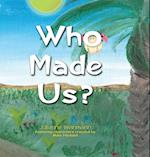 Who Made Us? 