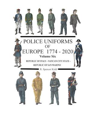 Police Uniforms of Europe 1774 - 2020 Volume Six