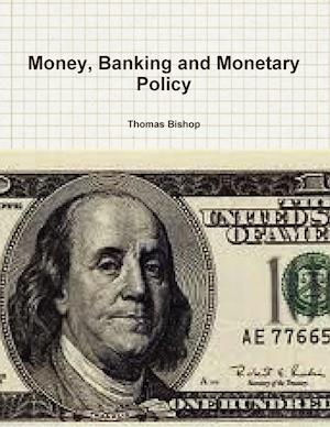 Money, Banking and Monetary Policy