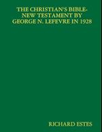 THE CHRISTIAN'S BIBLE-NEW TESTAMENT BY GEORGE N. LEFEVRE IN 1928 