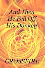 And Then He Fell Off His Donkey