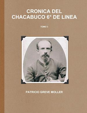 Crónica del Chacabuco 6° de Línea (Tomo 3)