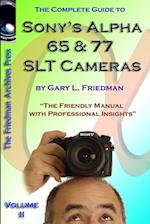 The Complete Guide to Sony's Alpha 65 and 77 SLT Cameras B&W Edition Volume II 