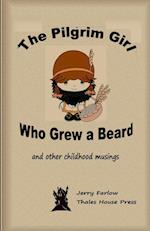 The Pilgrim Girl Who Grew a Beard