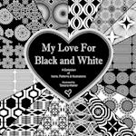 My Love for Black and White