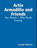 Artie Armadillo and Friends: Aw-Shucks - Who Needs Friends