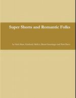 Super Shorts and Romantic Folks 