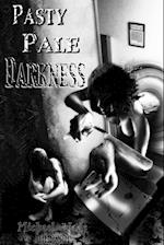 Pasty Pale Darkness 